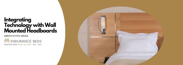 Integrating Technology with Wall Mounted Headboards: Innovative Ideas