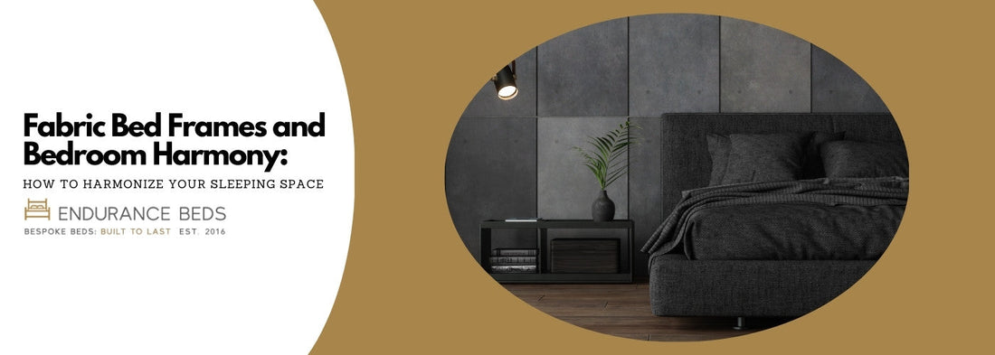 Fabric Bed Frames and Bedroom Harmony