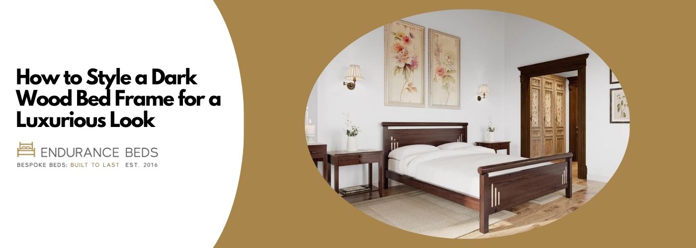How to Style a Dark Wood Bed Frame for a Luxurious Look