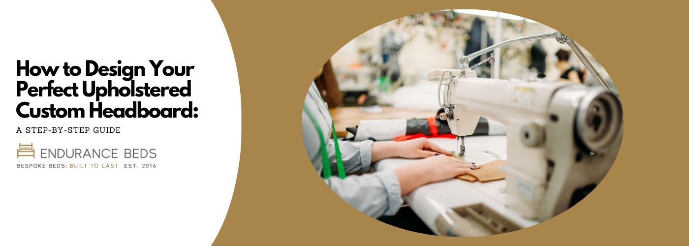 How to design your perfect upholstered custom headboard