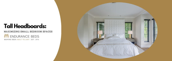 Tall Headboards: Maximizing Small Bedroom Spaces