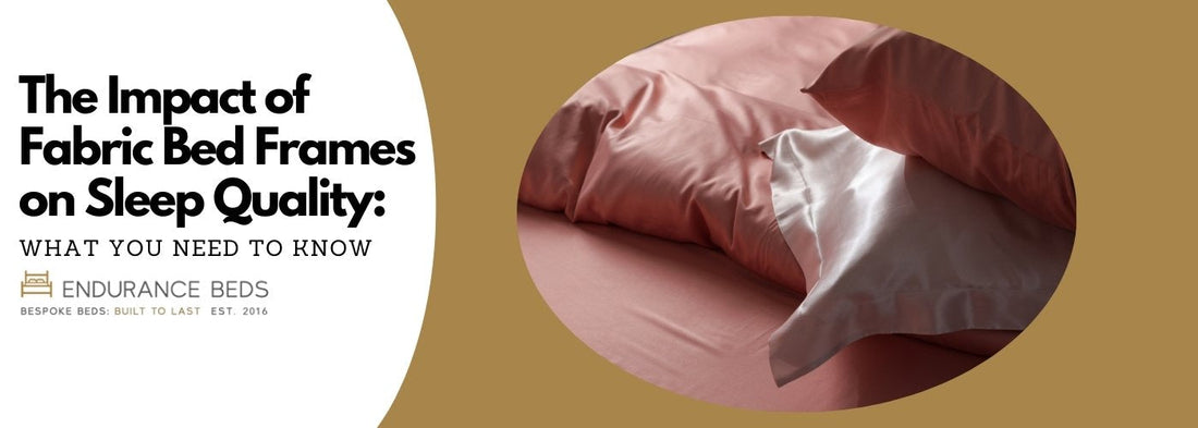 Impact of Fabric Bed Frames on Sleep Quality