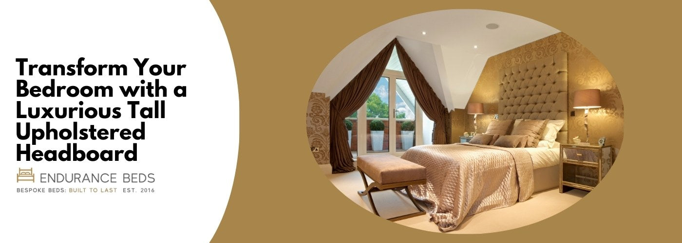 Transform your bedroom with a tall upholstered HB