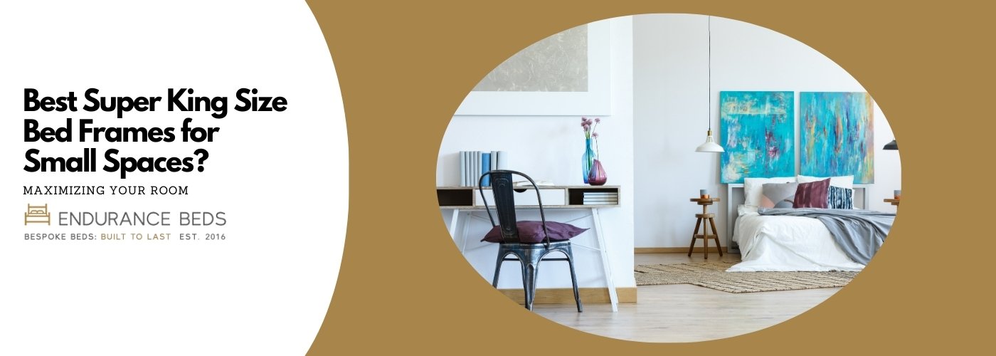 Best Super King Size Bed Frames for Small Spaces