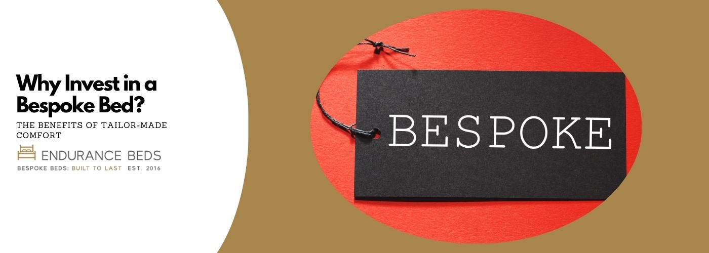 Why invest in bespoke beds