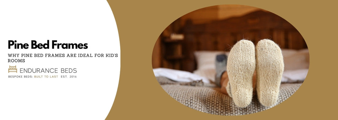 why pine bed frames are perfect for kids bedrooms