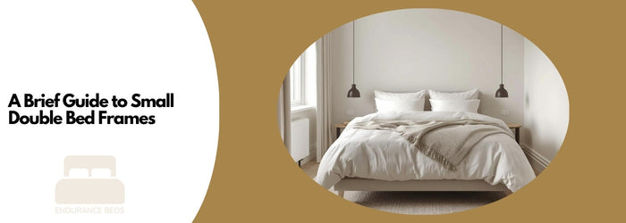 A Guide to Small Double Bed Frames | Endurance Beds