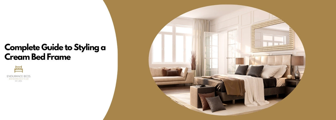 Complete Guide to Styling a Cream Bed Frame