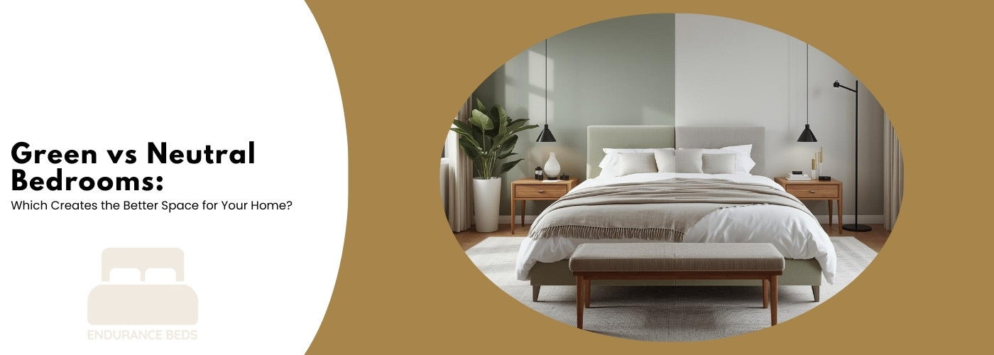 Green vs Neutral Bedrooms: Which Creates the Better Space for Your Home?