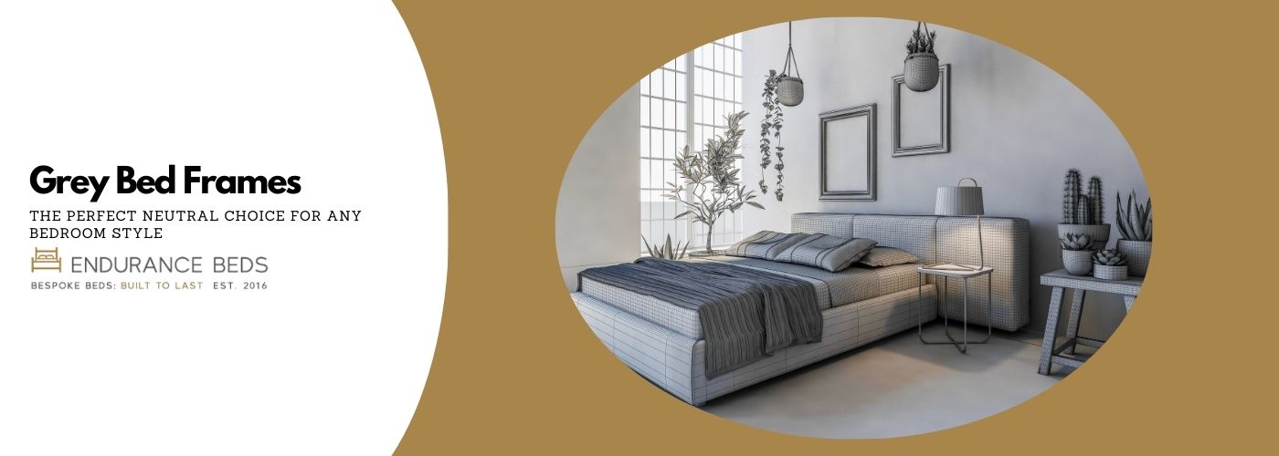 Grey Bed Frames: The Perfect Neutral Choice for Any Bedroom Style