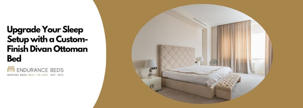 Upgrade Your Sleep Setup with a Custom-Finish Divan Ottoman Bed