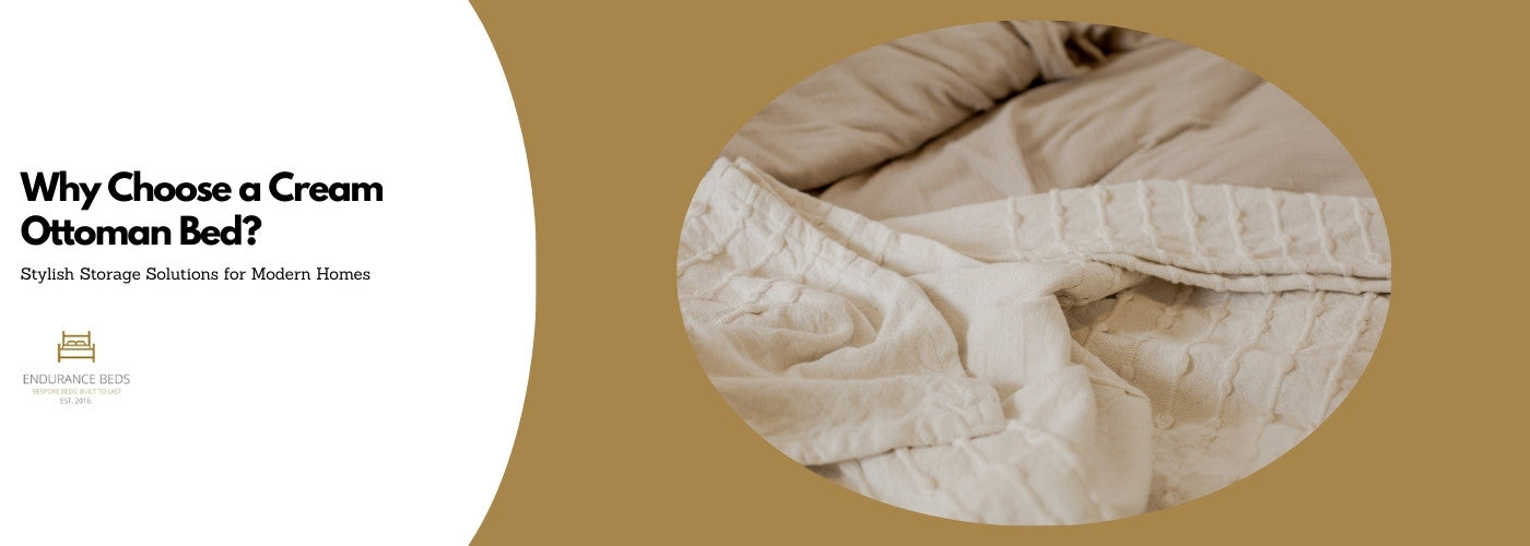 Why choose a cream ottoman bed?